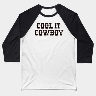 Cool It Cowboy Shirt  | Cowboy Shirt | Nashville Shirt | Bachelorette Party Shirt | Cowgirl Shirt| Pink Cowboy Shirt | Nashville Bachelorette Baseball T-Shirt